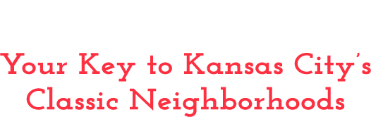 Your Key to Kansas City's Classic Neighborhoods